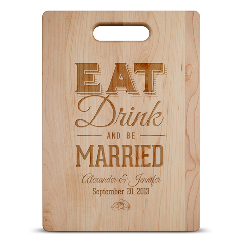 Eat Drink and Be Married Cutting Board