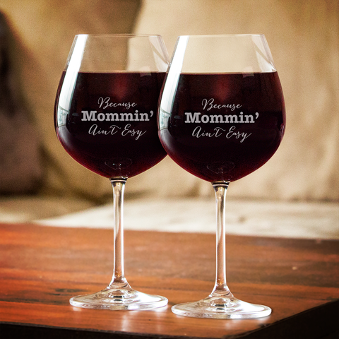 Because Mommin' Ain't Easy Wine Glasses