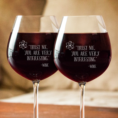 You Are Very Interesting Wine Glass