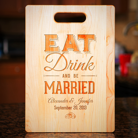 Eat Drink and Be Married Cutting Board