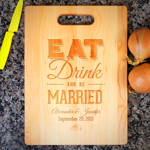 Eat Drink and Be Married Cutting Board