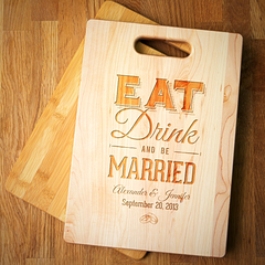 Eat Drink and Be Married Cutting Board