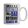 Image of Limited Edition - I Am A Realtor and A Dad Nothing Scares Me