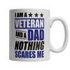 Image of Limited Edition - I Am A Veteran and A Dad Nothing Scares Me