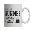 Image of Limited Edition - Instant Runner Just Add Coffee! Female