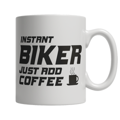 Limited Edition - Instant Biker Just Add Coffee! Male