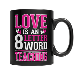 Limited Edition - Love is a 8 letter word Teaching