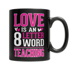 Image of Limited Edition - Love is a 8 letter word Teaching