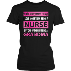 Limited Edition - There Aren't Many Things I Love More Than Being A Nurse But One Of Them Is Being A Grandma