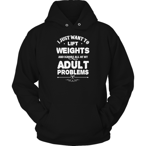 Limited Edition - I Just Want To Lift Weights And Ignore All Of My Adult Problems