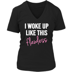 Limited Edition - I Woke Up Like This Flawless - Female