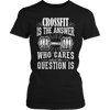 Image of Limited Edition - Crossfit is The Answer who care what the Question is