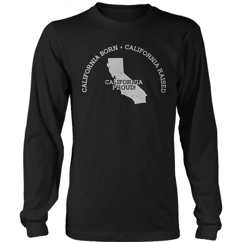 Limited Edition -California Born California Raised California Proud