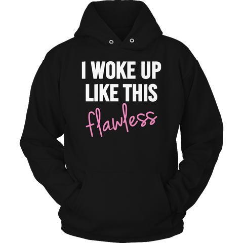 Limited Edition - I Woke Up Like This Flawless - Female