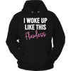 Image of Limited Edition - I Woke Up Like This Flawless - Female