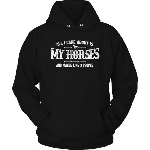 Limited Edition - All I Care About Is My Horses And Maybe Like 3 People