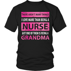 Limited Edition - There Aren't Many Things I Love More Than Being A Nurse But One Of Them Is Being A Grandma