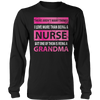 Image of Limited Edition - There Aren't Many Things I Love More Than Being A Nurse But One Of Them Is Being A Grandma