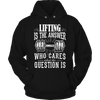 Image of Limited Edition - Lifting is The Answer who care what the Question is