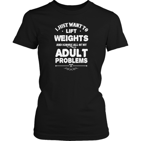 Limited Edition - I Just Want To Lift Weights And Ignore All Of My Adult Problems