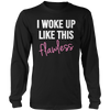 Image of Limited Edition - I Woke Up Like This Flawless - Female