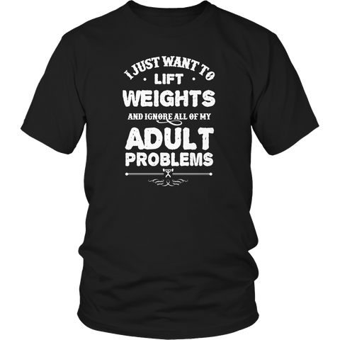 Limited Edition - I Just Want To Lift Weights And Ignore All Of My Adult Problems