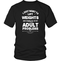 Limited Edition - I Just Want To Lift Weights And Ignore All Of My Adult Problems