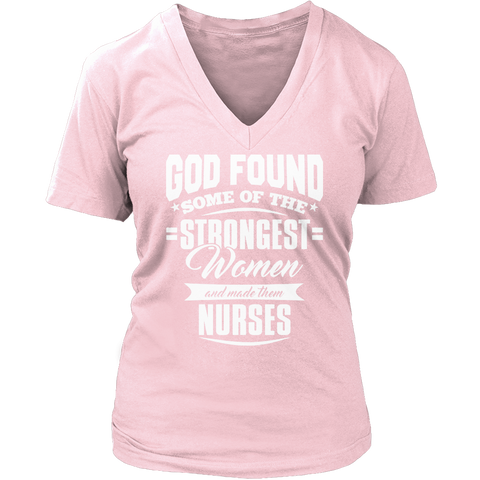 Limited Edition - God Found Some of The Strongest Women and Made Them Nurses