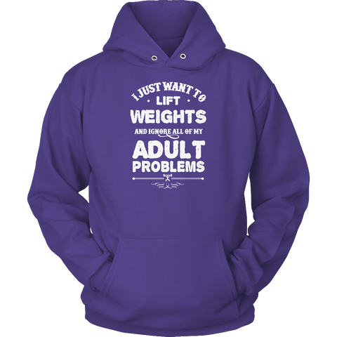 Limited Edition - I Just Want To Lift Weights And Ignore All Of My Adult Problems