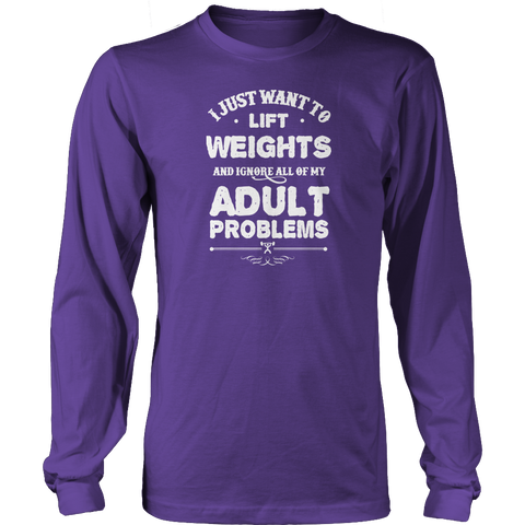 Limited Edition - I Just Want To Lift Weights And Ignore All Of My Adult Problems