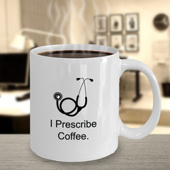 I Prescribe Coffee Mug