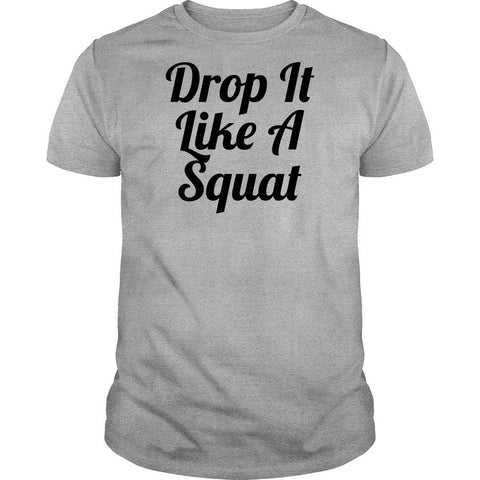 Limited Edition - Drop It Like A Squat