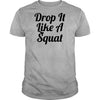 Image of Limited Edition - Drop It Like A Squat