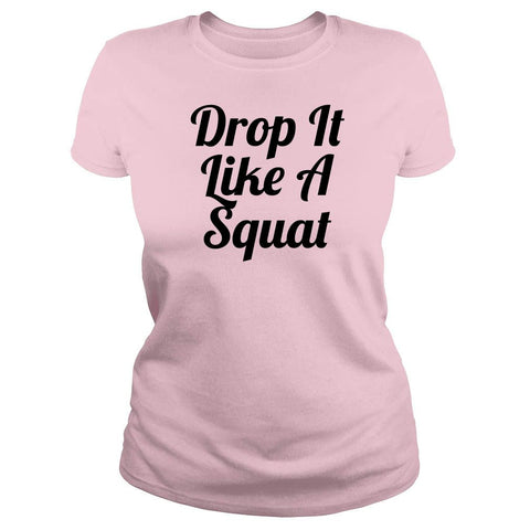 Limited Edition - Drop It Like A Squat