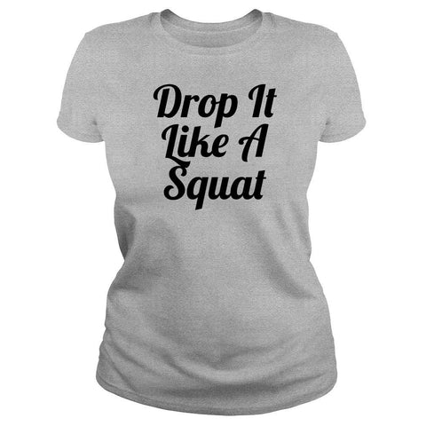 Limited Edition - Drop It Like A Squat